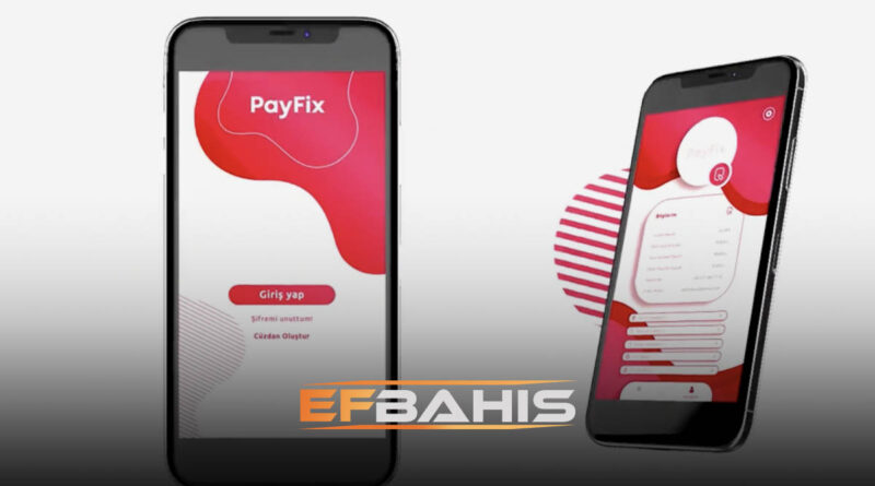 Efbahis PayFix yatırımı