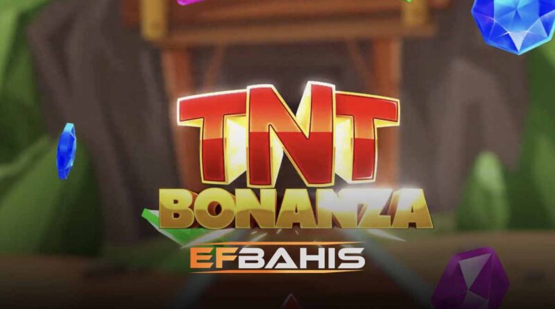 Efbahis TNT Bonanza 2