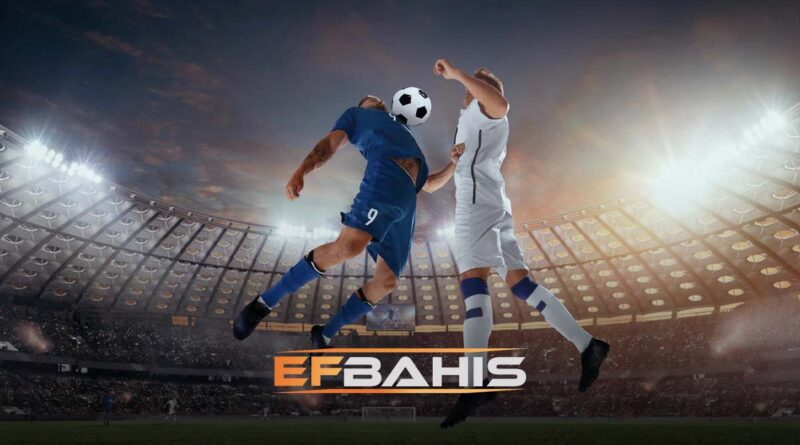 Efbahis futbol bahisleri